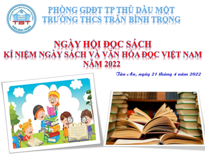 Trường THCS Trần Bình Trọng tổ chức Ngày Hội đọc sách hưởng ứng Ngày Sách và Văn hóa đọc Việt Nam năm 2022.